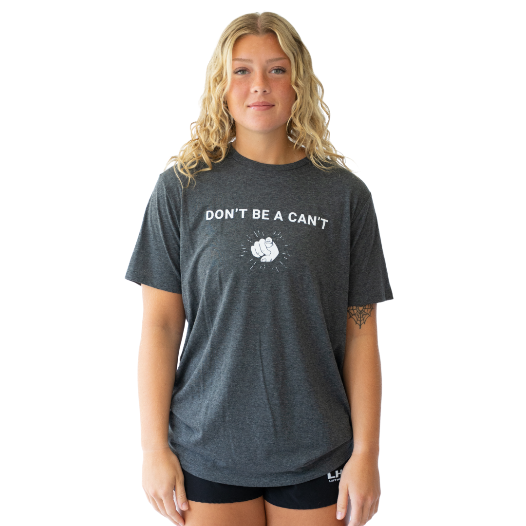 Don't Be a Can't T-Shirt