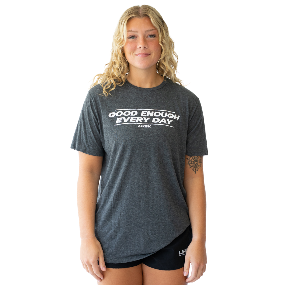 Good Enough Every Day T-Shirt