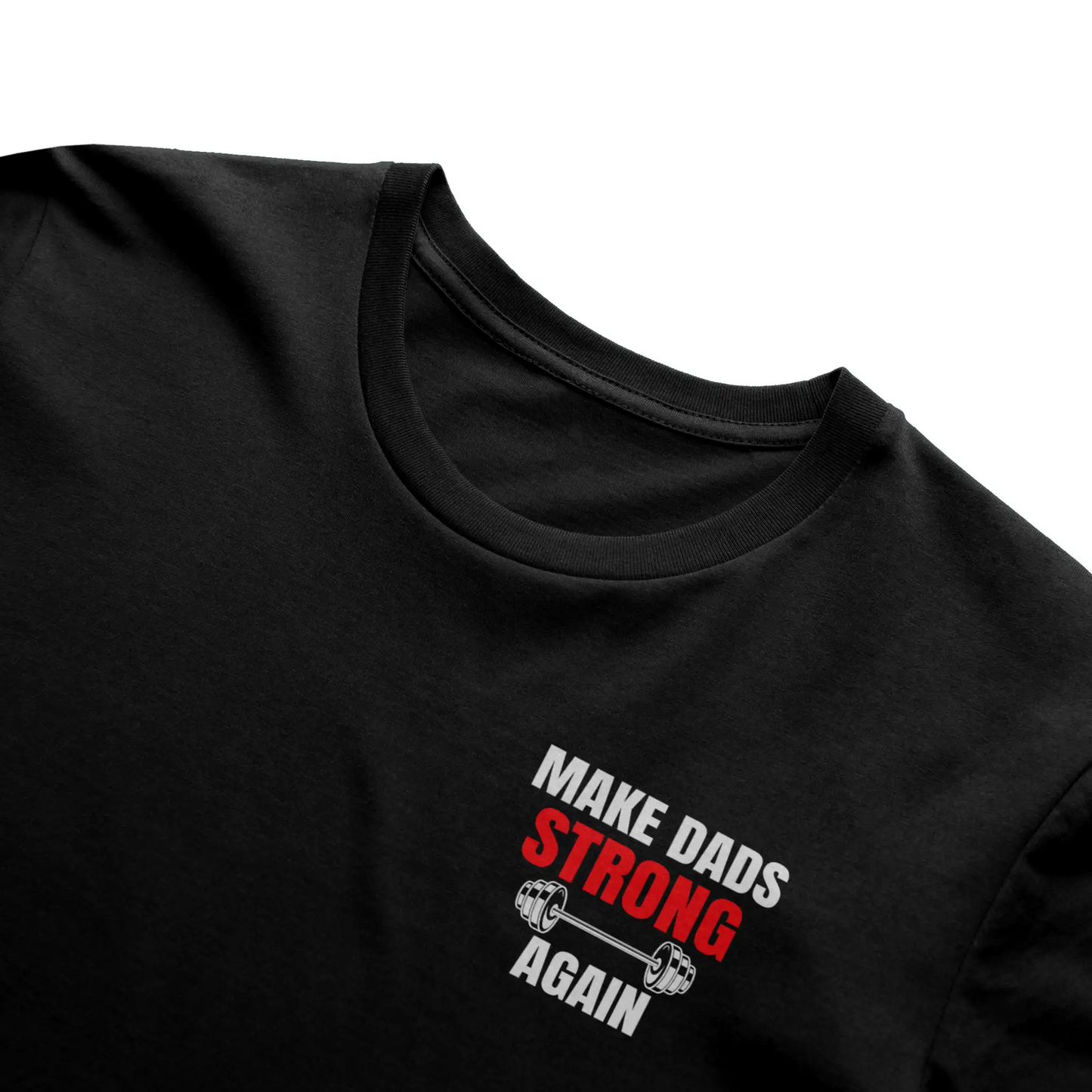Make Dads Strong Again Tee