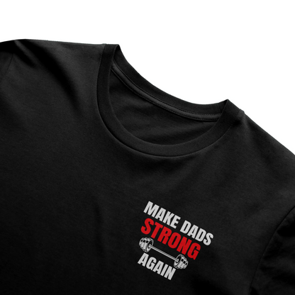 Make Dads Strong Again Tee