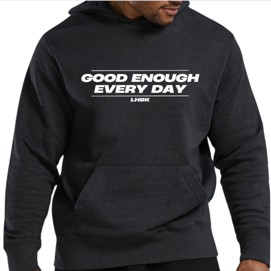 Good Enough Every Day Hoodie
