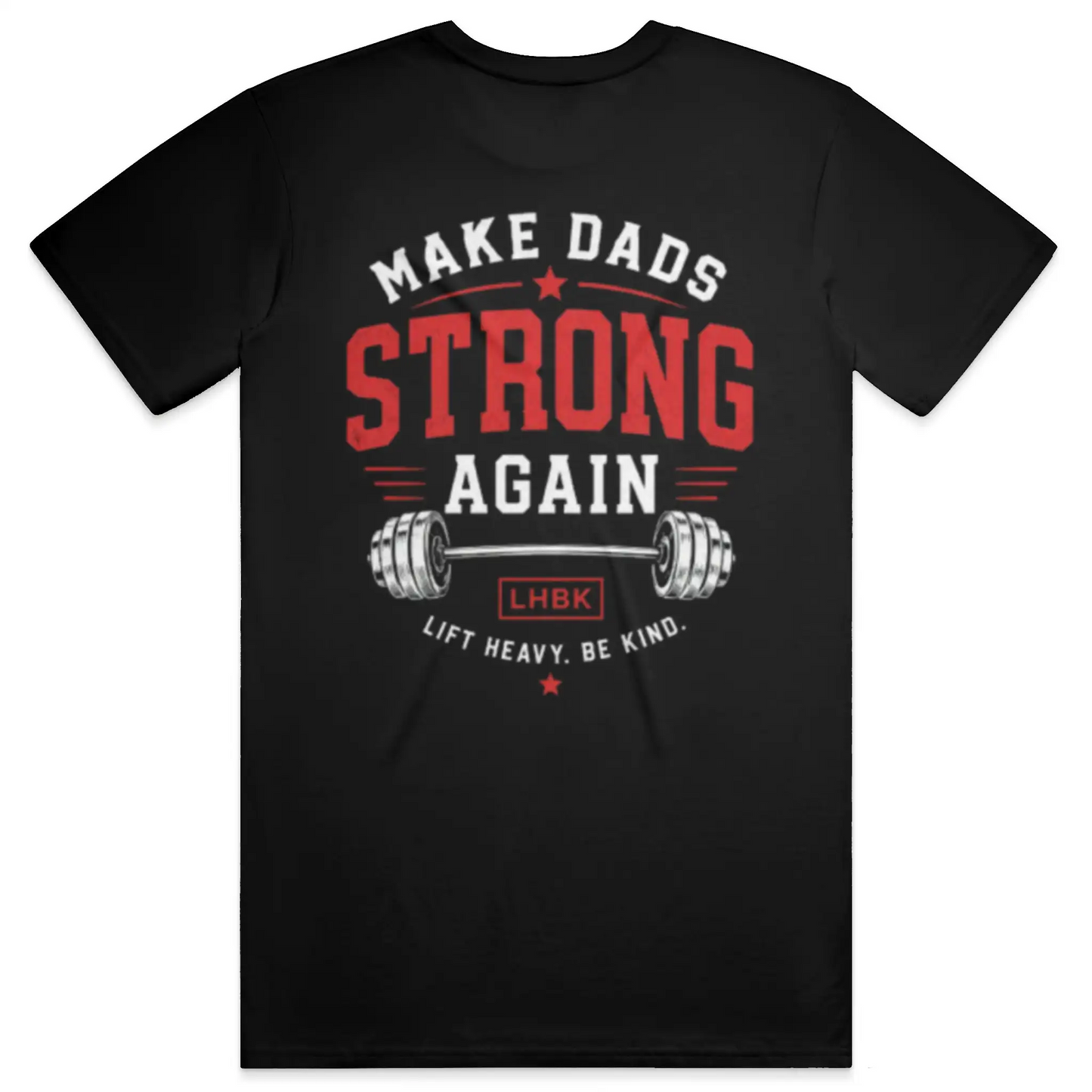 Make Dads Strong Again Tee