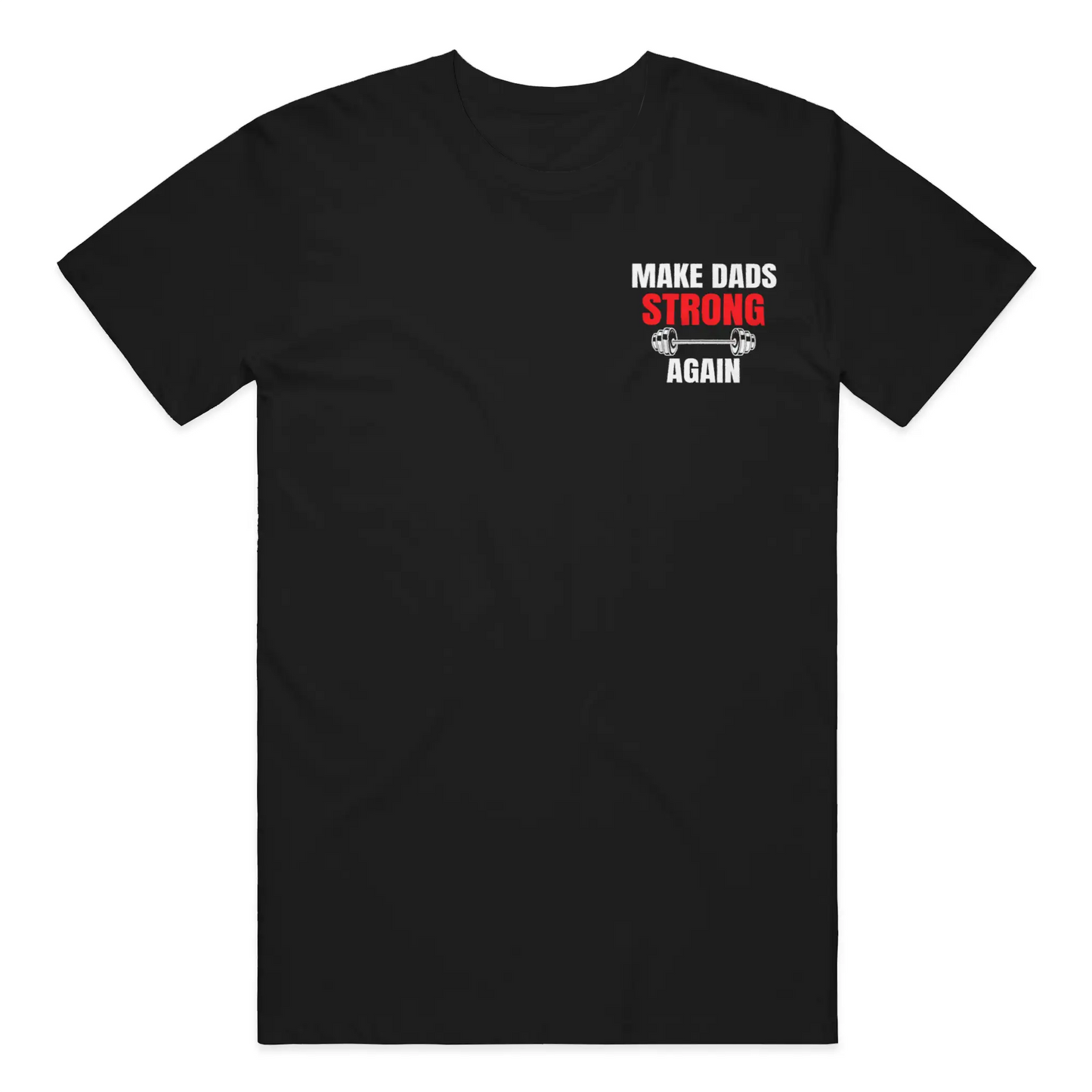 Make Dads Strong Again Tee