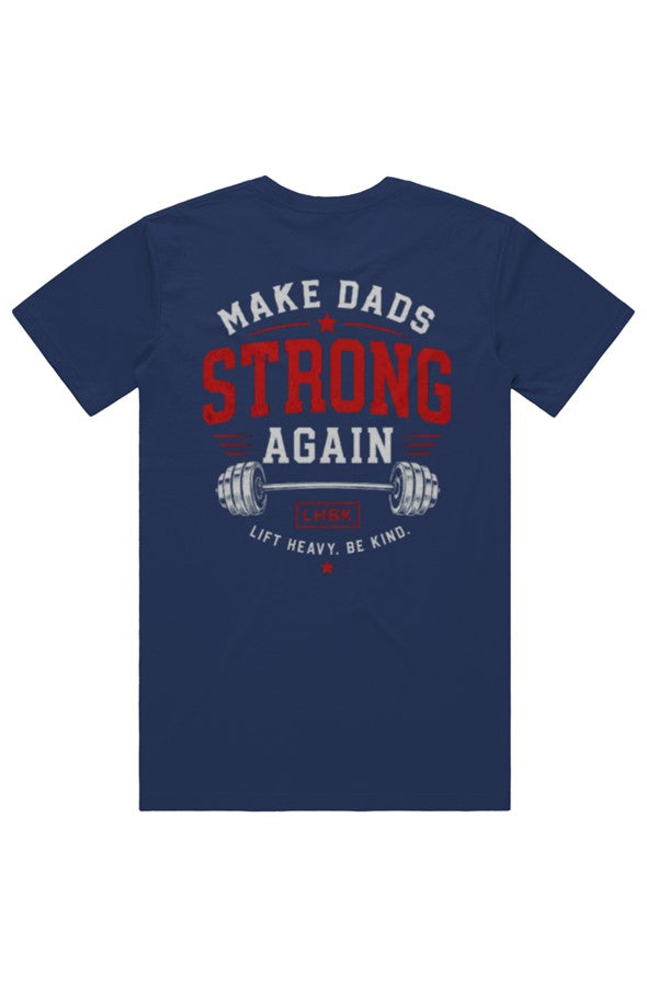Make Dads Strong Again Tee