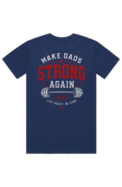 Make Dads Strong Again Tee