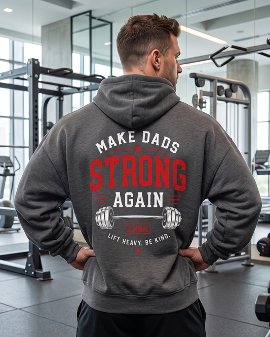 Make Dads Strong Again Relax Hoodie